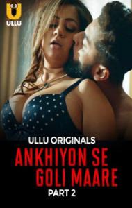 Ankhiyon Se Goli Maare: Part 2 (2025) Ullu Original