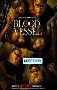 Blood Vessel (2023) Hindi Dubbed