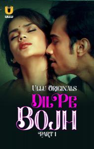 Dil Pe Bojh (2025) Part 1 Ullu Originals Unrated Webseries