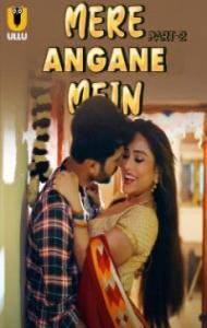 Mere Angane Mein: Part 2 (2025) Ullu Original