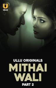 Mithai Wali: Part 2 (2025) Ullu Original