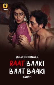 Raat Baaki Baat Baaki (2025) Ullu Original
