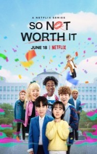 So Not Worth It (2021) Web Series