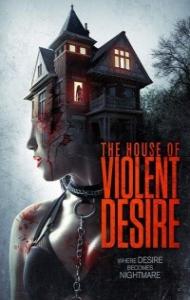 The House of Violent Desire (2018) Hindi Dubbed