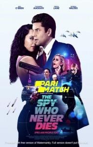 The Spy Who Never Dies (2022) Hindi Dubbed