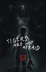 Tigers Are Not Afraid (2017) Hindi Dubbed