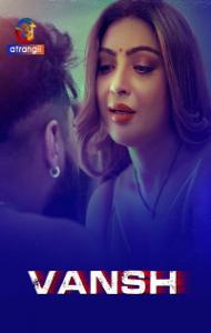 Vansh (2025) S01 Atrangii Originals Unrated Webseries