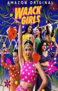 Waack Girls (2024) Season 1 Hindi Web Series